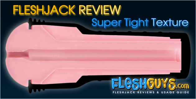 Fleshjack Super Tight Review
